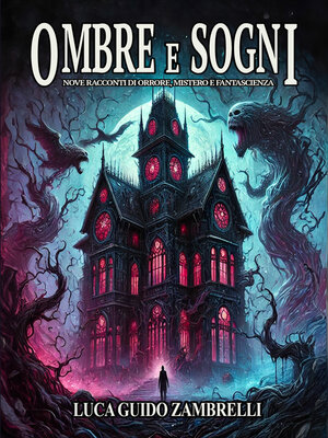 cover image of Ombre e Sogni, Nove Racconti di Orrore, Mistero e Fantascienza
